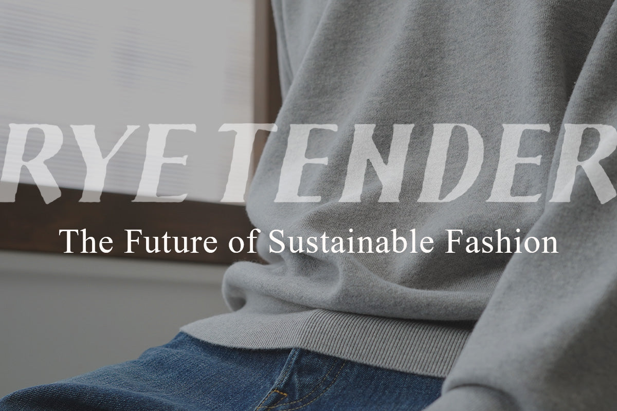 RYE TENDER - Creating Style from What’s Left Behind