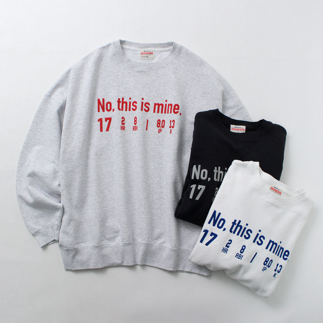 JHANKSON / NO THIS IS MINE Sweatshirt